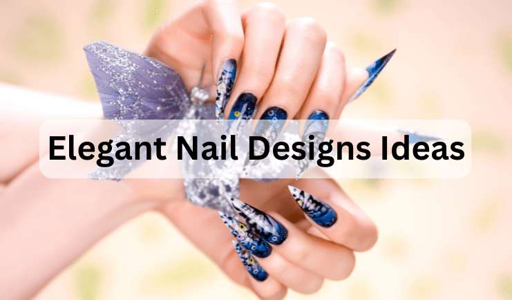 Elegant Nail Designs Ideas