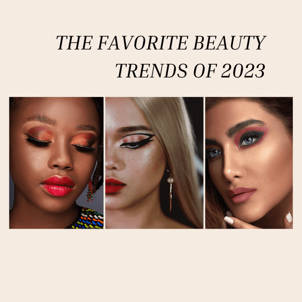 THE FAVORITE BEAUTY TRENDS OF 2023