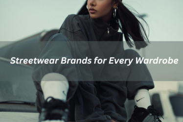 Streetwear Brands for Every Wardrobe